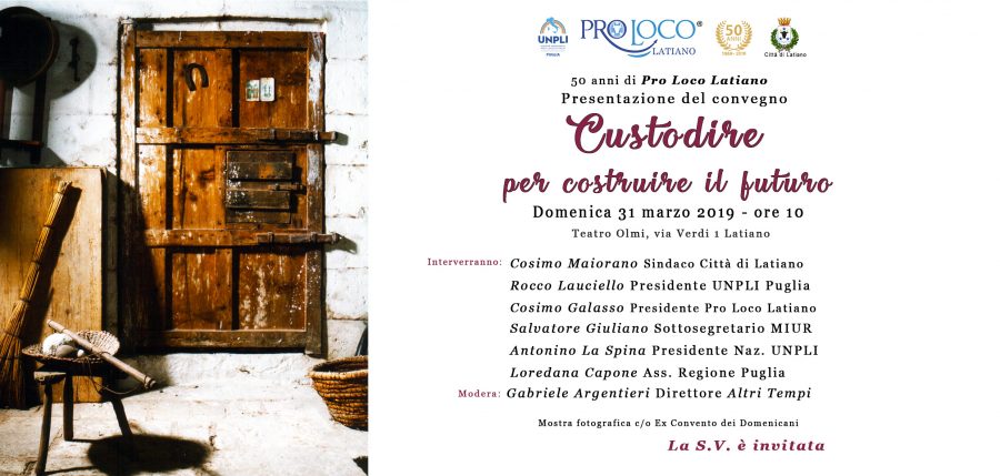 Latiano (BR) – 50 anni di Pro Loco: CUSTODIRE per costruire il futuro Latiano (BR) – 50 anni di Pro Loco: CUSTODIRE per costruire il futuro