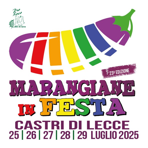Castri di Lecce (LE) – Dal 25 al 29 luglio 5 serate con Marangiane in Festa a Castri di Lecce: protagonista indiscussa la melanzana